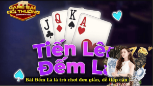 Bài Đếm Lá là trò chơi đơn giản, dễ tiếp cận